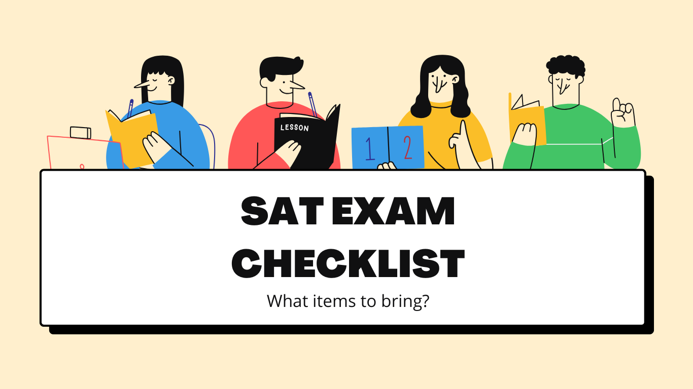 SAT EXAM CHECKLIST, What items to bring in the exam?