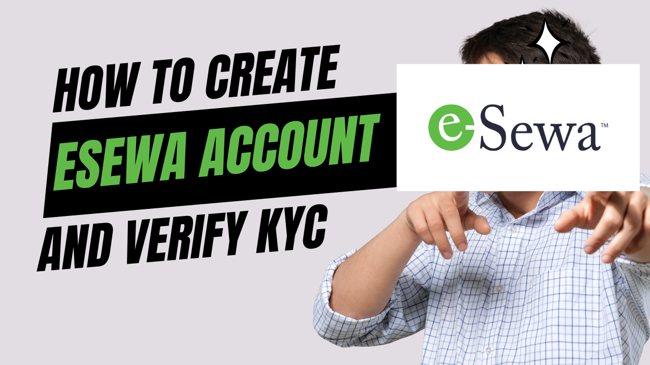 How to Create and KYC Verify an eSewa Account in Nepal
